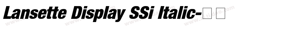 Lansette Display SSi Italic字体转换